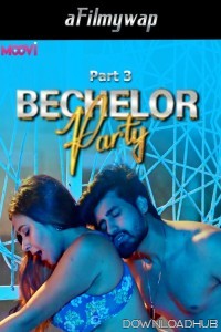 Bachelor Party (2024) S01 Part 3 Moovi Hindi Hot Web Series