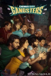 Chennai City Gangsters (2025) Tamil Movie
