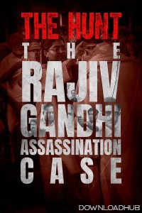 The Hunt The Rajiv Gandhi Assassination Case (2025) Season 1 Hindi Web Series